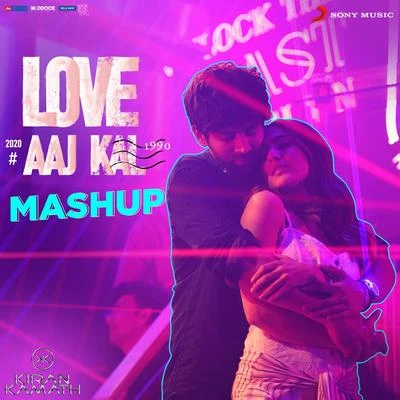 DJ Kiran Kamath/Pritam Love Aaj Kal Mashup (By DJ Kiran Kamath) (From Love Aaj Kal)