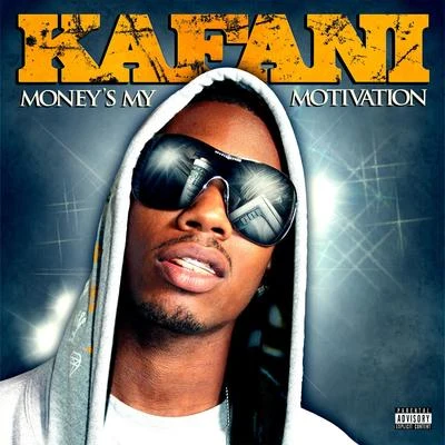 Kafani Moneys My Motivation