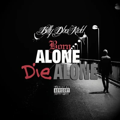 Billy Dha Kidd Born Alone Die Alone