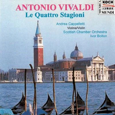 Andrea Cappelletti/Scottish Chamber Orchestra/Ivor Bolton Vivaldi: The Four Seasons