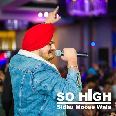 Sidhu Moose Wala So High