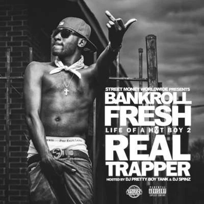 Bankroll Fresh Life of a Hot Boy 2 (Real Trapper)