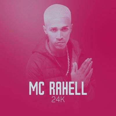 MC Rahell 24K