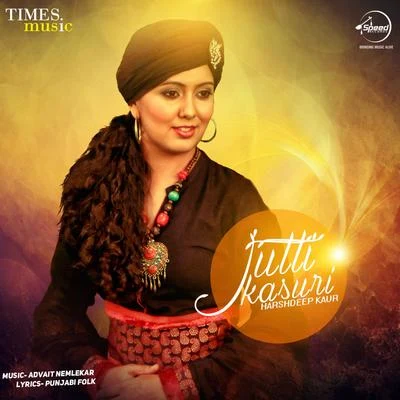 Harshdeep Kaur Jutti Kasuri - Single