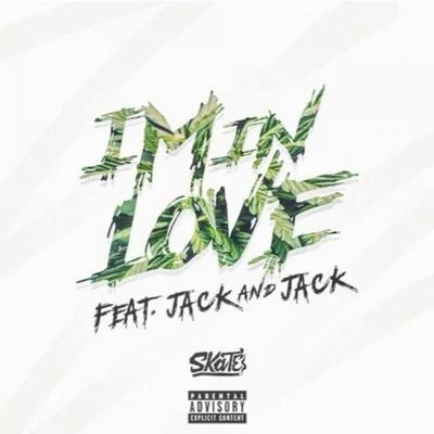 Skate/Jack & Jack Im In Love (Feat. Jack & Jack)