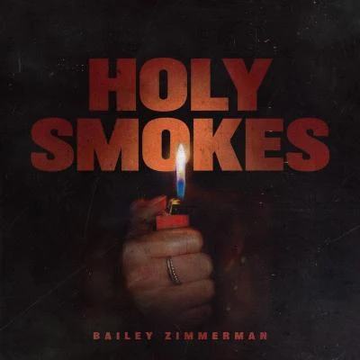 Bailey Zimmerman Holy Smokes