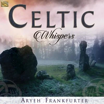 Aryeh Frankfurter CELTIC Aryeh Frankfurter: Celtic Whispers