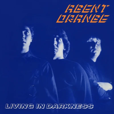 Agent Orange Living In Darkness (30th Anniversary Edition)