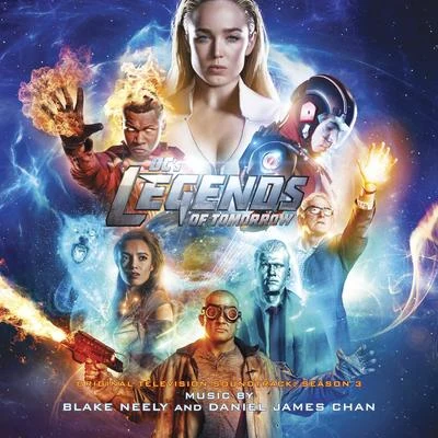 Blake Neely/Daniel James Chan DCs Legends Of Tomorrow: Season 3 (Original Television Soundtrack)