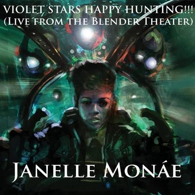 Janelle Monáe Violet Stars Happy Hunting!!! [Live At The Blender Theater]