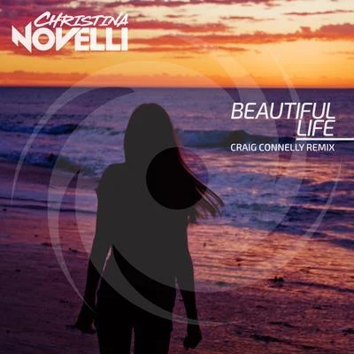 Christina Novelli Beautiful Life (Craig Connelly Remix)