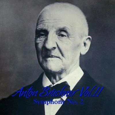 Anton Bruckner Anton Bruckner Vol. II Symphony No. 2