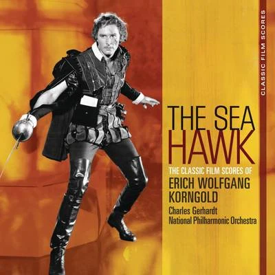 Charles Gerhardt Classic Film Scores: The Sea Hawk