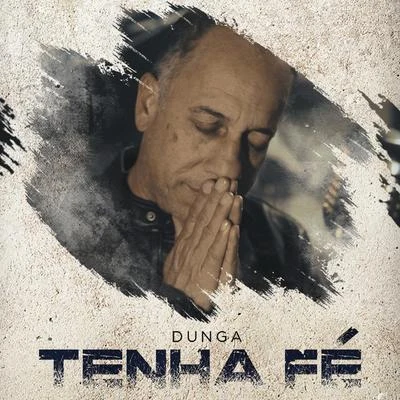 Dunga Tenha Fé