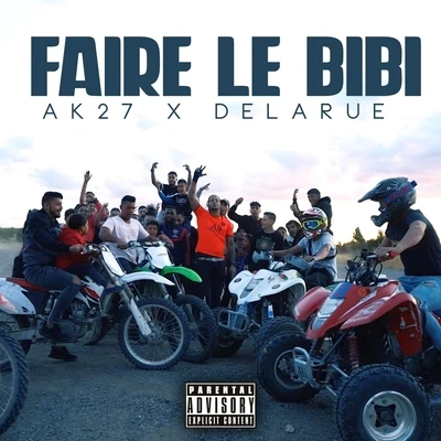 AK 27/Delarue Faire Le Bibi (feat. Delarue)