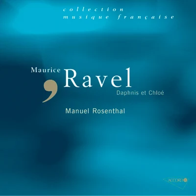 René Alix/Chœurs de la Radiodiffusion-Télévision Française/Manuel Rosenthal/Orchestre Théâtre National De L'Opéra De Paris Ravel-Daphnis et Chloé