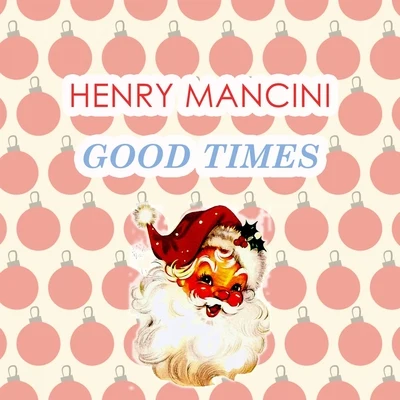 Henry Mancini Good Times