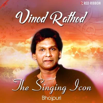 Vinod Rathod Vinod Rathod- The Singing Icon (Bhojpuri)