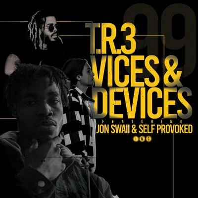 Jon Swaii/T.R.3/Self Provoked Vices & Devices