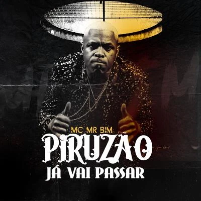 Mc MR Bim Piruzão Já Vai Passar