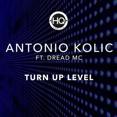 Dread MC/Antonio Kolic Turn Up Level