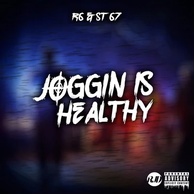 67 Joggin Is Healthy (feat. R6 & St)