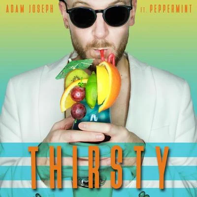 Adam Joseph/Peppermint Thirsty (feat. Peppermint)