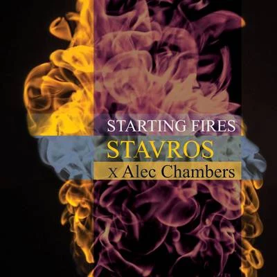 Alec Chambers/Stavros Starting Fires