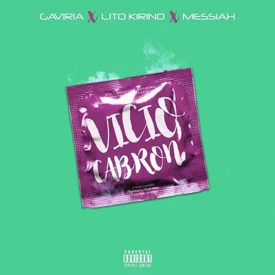 Dayme y El High/Gaviria Vicio Cabron (feat. Lito Kirino & Messiah)