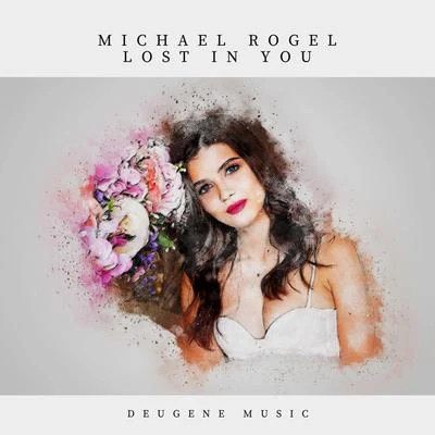 Michael Rogel Lost In You