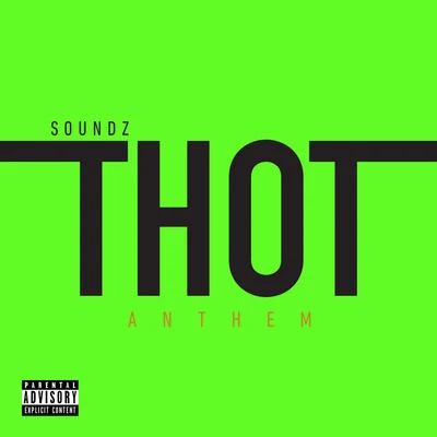 SOUNDZ Thot Anthem (Single)