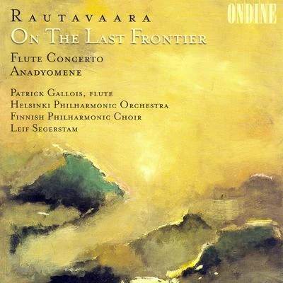 Helsinki Philharmonic Orchestra/Leif Segerstam RA UT Ava阿RA: o NT和last frontier, flute concerto Ana的喲麼呢