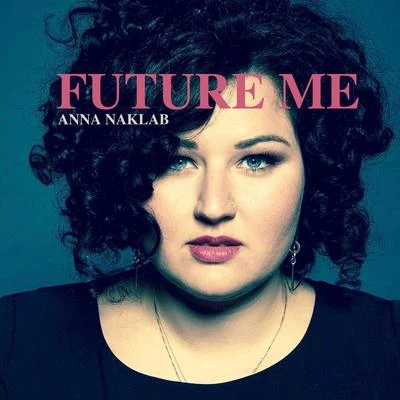 Anna Naklab Future Me