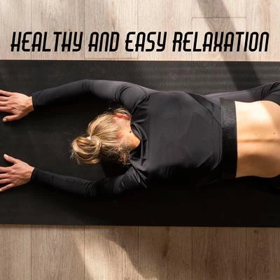 Home Workouts Music Zone/Fit Relax Zone Healthy and Easy Relaxation – Chillout Music Set for Stretching, Yoga and Pilates Sessions