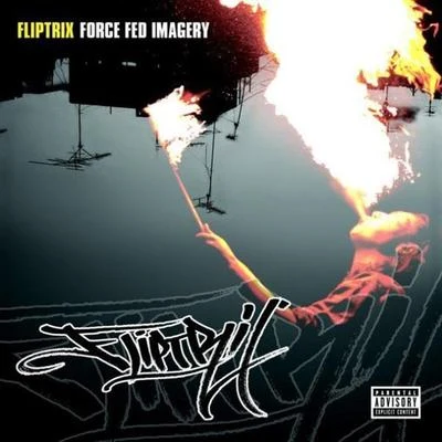 Fliptrix Force Fed Imagery