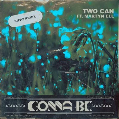 Two Can Gonna Be (Sippy Remix)