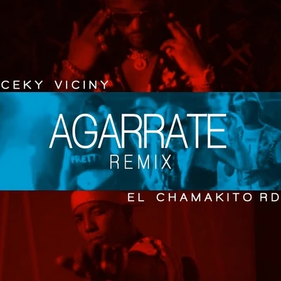 El Chamakito RD/Ceky Viciny Agárrate (Remix) [feat. Ceky Viciny]