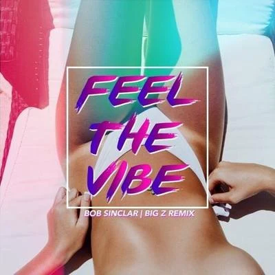 Big Z Feel The Vibe (Big Z Remix)