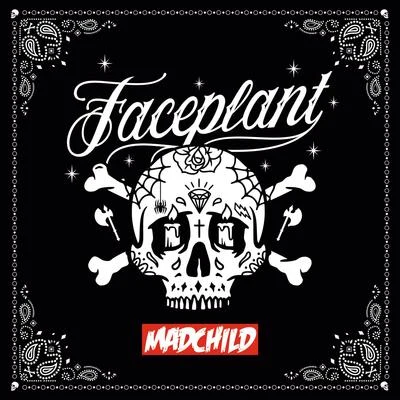 Madchild Faceplant