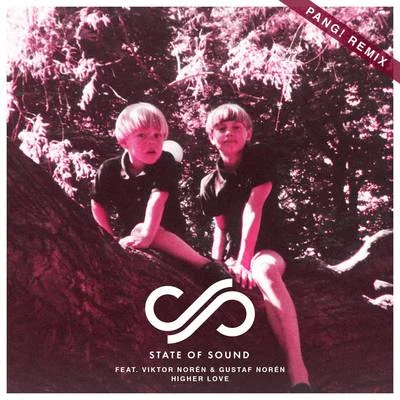 State of Sound Higher Love (PANG! Remix)