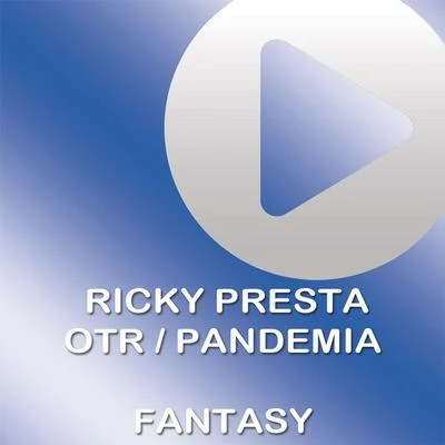 Ricky Presta/Pandemia/OTR Fantasy