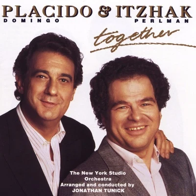 Plácido Domingo/Itzhak Perlman/New York Studio Orchestra/Jonathan Tunick Domingo and Perlman - Together