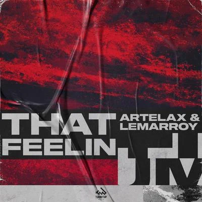 Lemarroy/Artelax That Feelin’