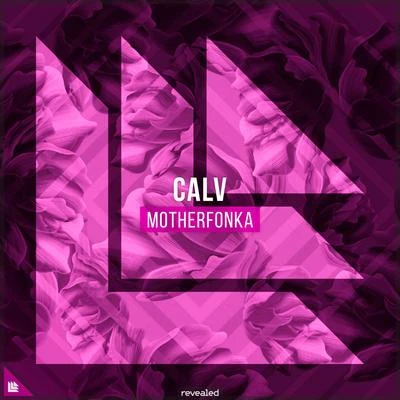 CALV/Revealed Recordings MotherFonka