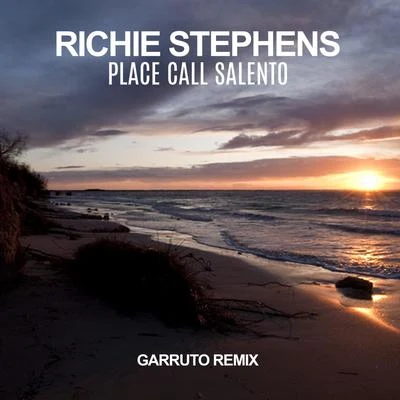 Richie Stephens Place Call Salento (Garruto Remix)