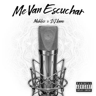 DJ Kane/Nuklez Me Van Escuchar