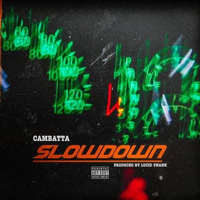 Cambatta Slow Down