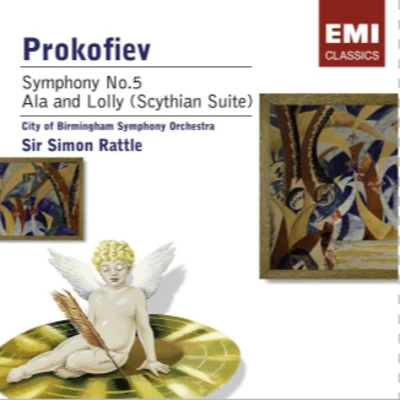 City Of Birmingham Symphony Orchestra/Sir Simon Rattle Prokofiev: Symphony No. 5 in B Flat, Ala et Lolly