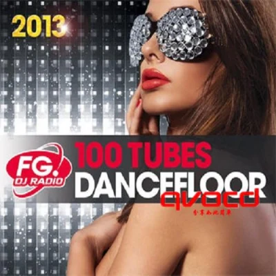 KB (Kevin Boy)/chuckie/Junior/RJ/Cleptomaniacs/Corneille 100 Tubes Dancefloor 2013