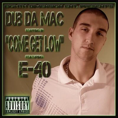 E-40/Dub da Mac Come Get Low (feat. E-40)